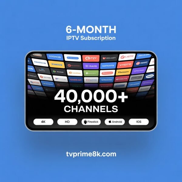 6-Month Premium IPTV Subscription - Stable & Never freeze